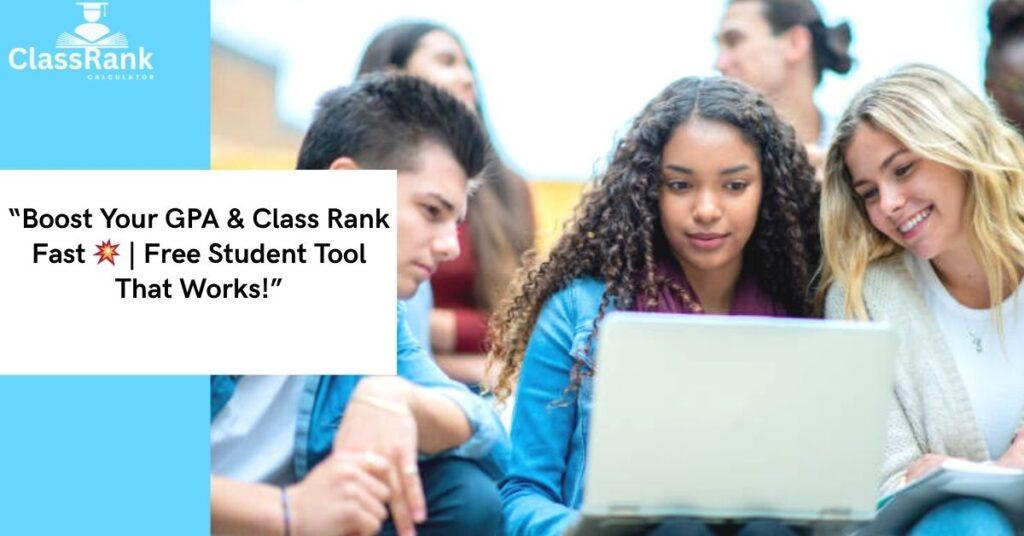 “Free Class Rank Calculator helping students boost GPA and improve rank instantly”