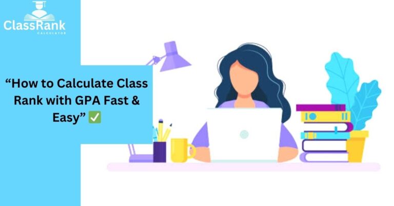 How to Calculate Class Rank with GPA: Step-by-Step Guide for Students